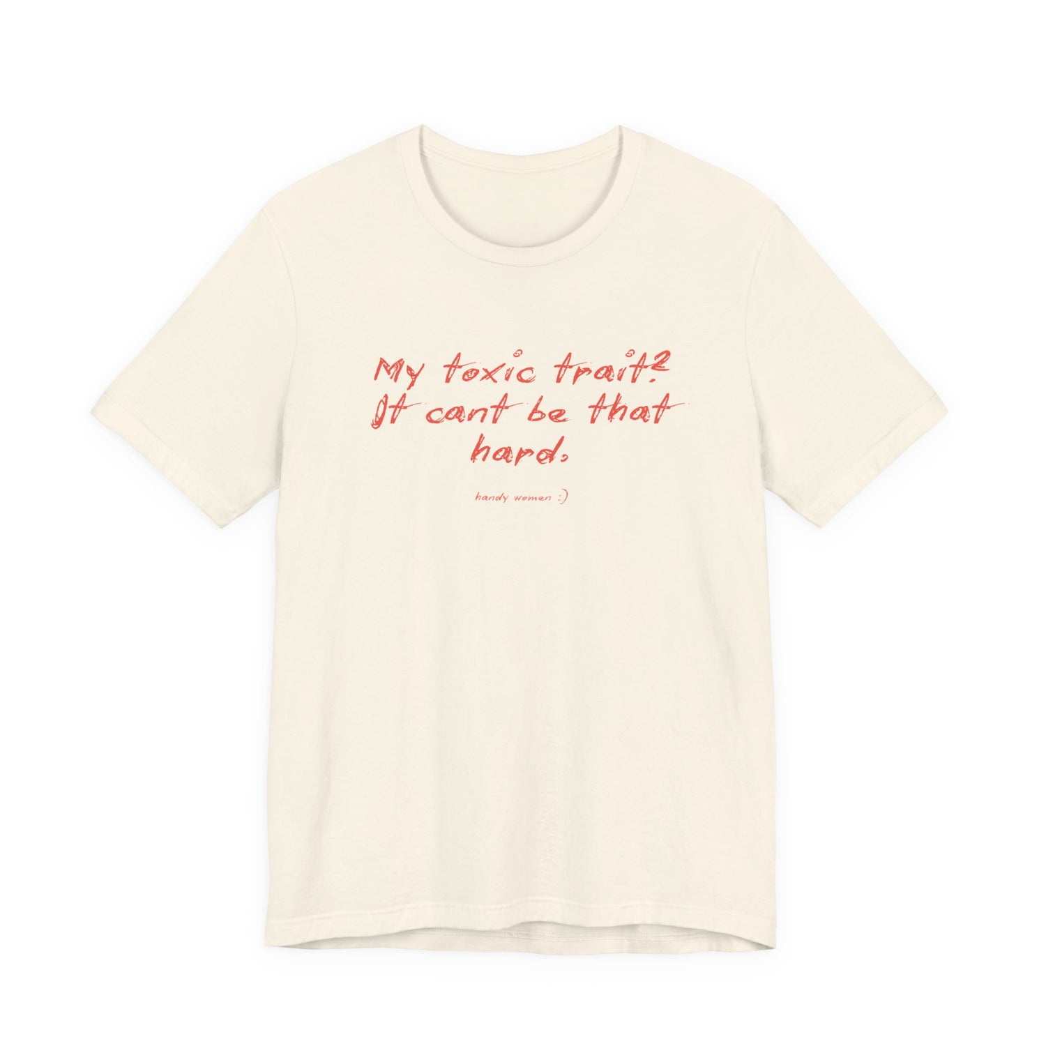 T‑Shirt — "My toxic trait? It can&